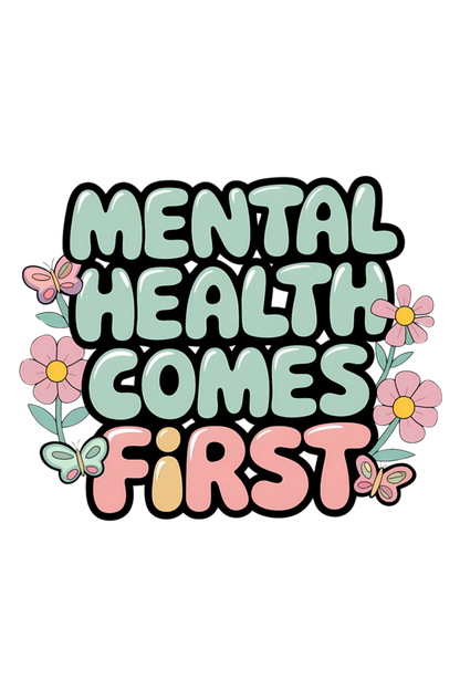 Mental Health Comes First